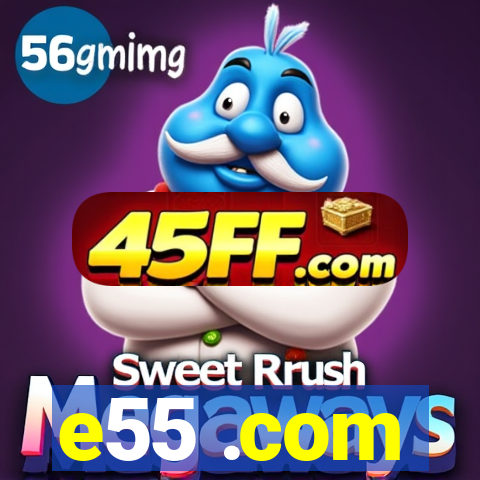 e55 .com